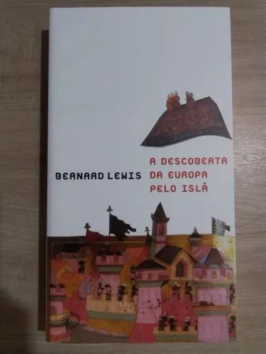 A Descoberta da Europa pelo Islã. Bernard Lewis. LIVRO NOVO!!!