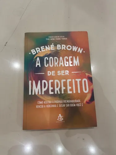 A coragem de ser imperfeito - Brené Brown