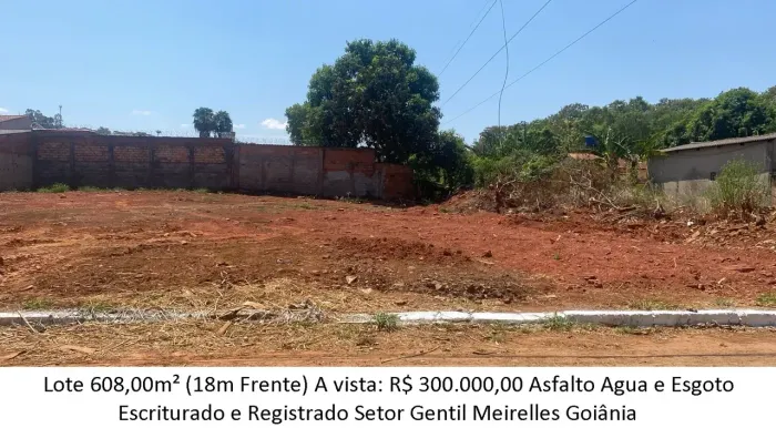 Lote 608,00m² (Asfalto, Agua e Esgoto) Setor Gentil Meirelles