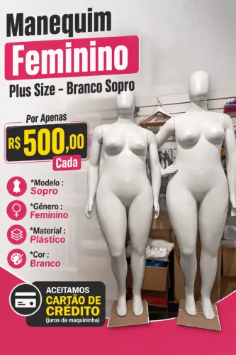 Manequim Feminino Plus Size (Cada R$500)