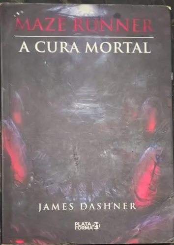 Livro: Maze Runner - A cura mortal