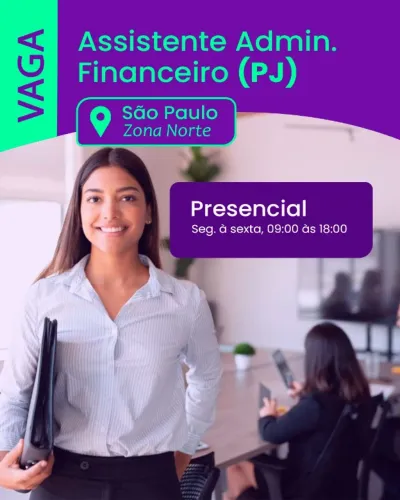 Assistente Admin. Financeiro (PJ) | São Paulo | Zona Norte