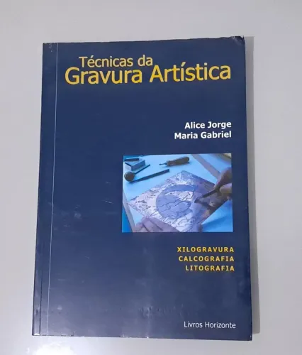 Livro técnicas da gravura Artísticas Alice Jorge e Maria Gabriel