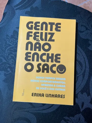Gente Feliz Não Enche o Saco - Erika Linhares