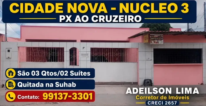 CID NOVA NO NUCLEO 3, Imóvel de 03 Qtos/02 Suítes, Quitada