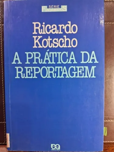 A Prática da Reportagem, de Ricardo Kotscho em bom estado