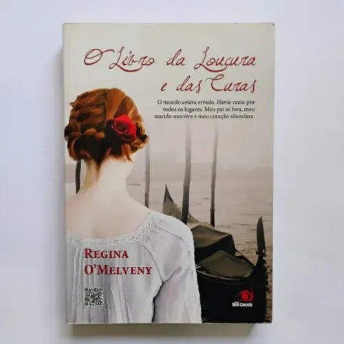 Livro O Livro da Loucura e das Curas - Regina O'Melveny