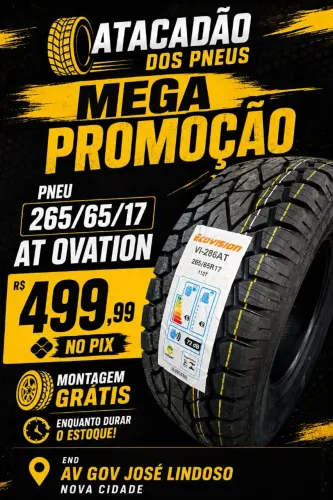 PNEU 265/65/17 AT OVATION R$ 499,99 NO DINHEIRO