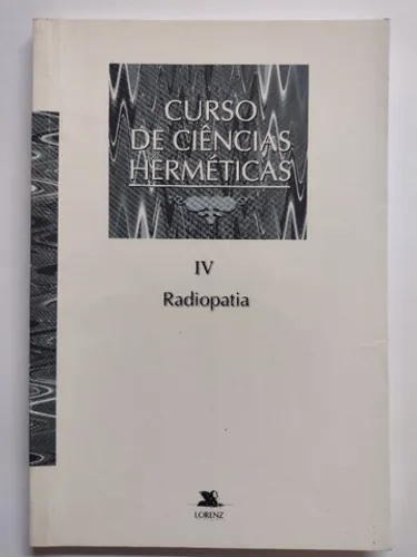 Curso de Ciências Herméticas IV - Radiopatia
