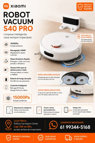 Aspirador Xiaomi Robô S40 Pro, Mapeamento, Sucção 15 mil P.A, Novos, Loja Física, Garantia