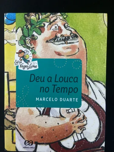 Deu a Louca no Tempo - Editora Ática