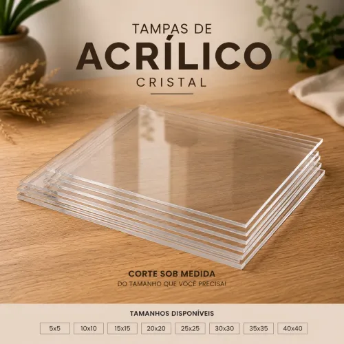 TAMPAS DE ACRÍLICO CRISTAL SOB MEDIDA