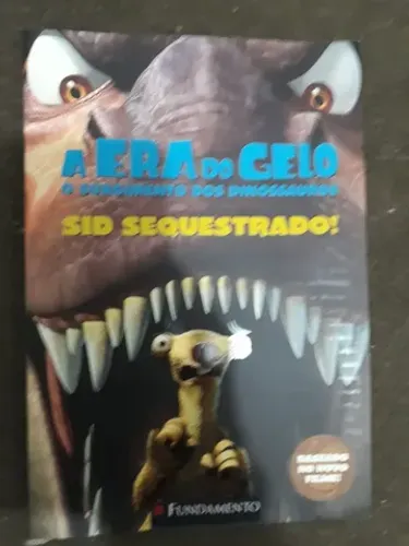 A Era Do Gelo - Sid Sequestrado! - Livro Baseado No Filme