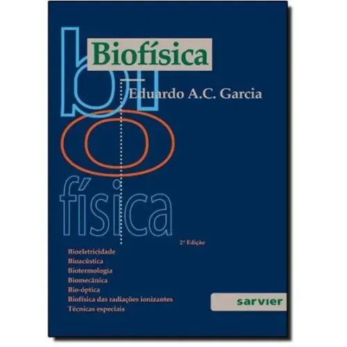 Livro Biofísica - Eduardo A. C. Garcia - 2ª edição - Sarvier | NOVO