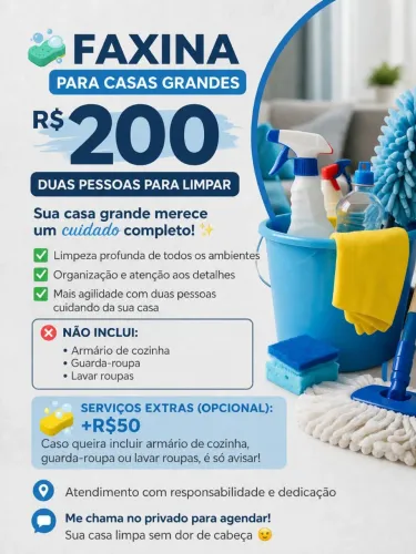 FAXINA PARA CASAS GRANDES R$200