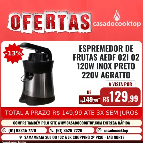 ESPREMEDOR DE FRUTAS AEDF02I-02 120W INOX PRETO 220V AGRATTO