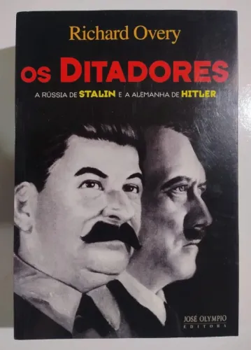 Os Ditadores. A Rússia de Stalin e A Alemanha de Hitler, Richard Overy - NOVO.
