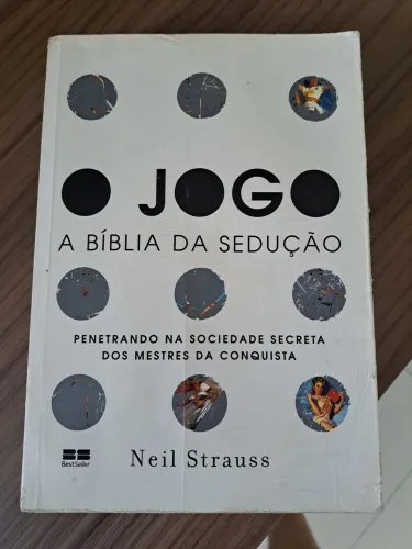 O jogo - A Bíblia da Sedução - Neil Strauss