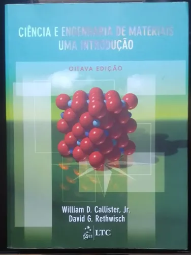 Ciência e Engenharia de Materiais - Uma Introdução. William D. CALLISTER Jr.