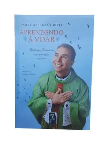 Livro Aprendendo a Voar: Histórias Fabulosas com Mensagens e Poemas | Padre Aberio Christe