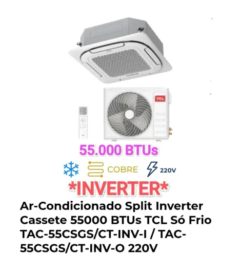 Ar Split Cassete TCL INVERTER 55000 BTUs+ Novo + Nota + Garantia+ Cartão 12x