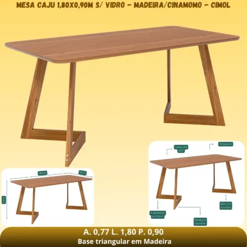 MESA CAJU 1,80x0,90M S/ VIDRO - MADEIRA/CINAMOMO - CIMOL