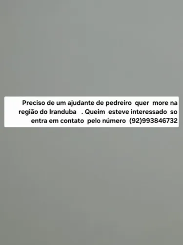Preciso de um ajudante de pedreiro  na localidade do Iranduba 