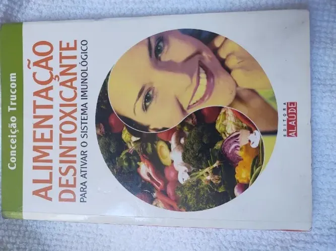 Livro Alimentação Desintoxicante - Editora Trucom