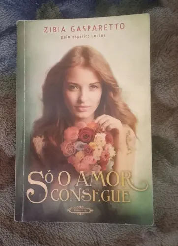 Livro Só o amor consegue Zibia Gasperetto (páginas em ótimo estado)