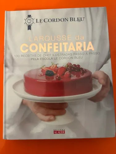 Larousse da confeitaria Le Cordon Blue