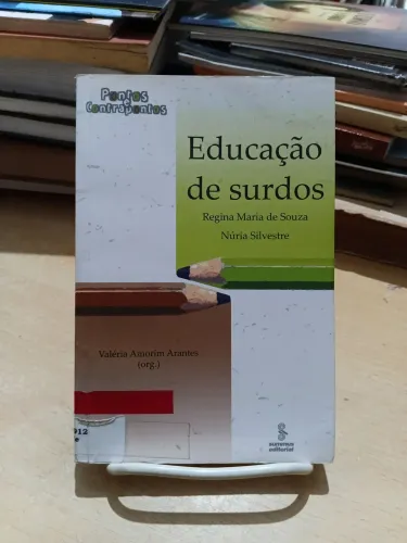 Educação de surdos: pontos e contrapontos - Regina Maria de Souza e Núria Silvestre