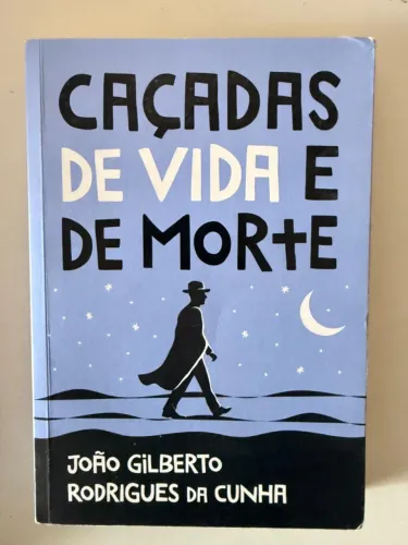 Livro: Caçadas de Vida e de Morte, João Gilberto e Rodrigues da Cunha