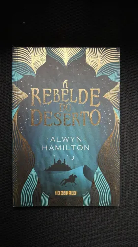 A rebelde do deserto - Alwyn Hamilton 