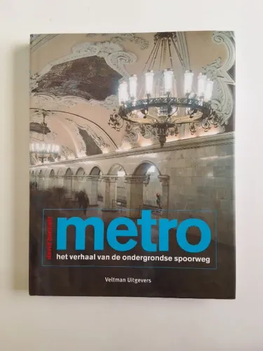 Metro - Subway/ the story of the underground railway (in dutch)