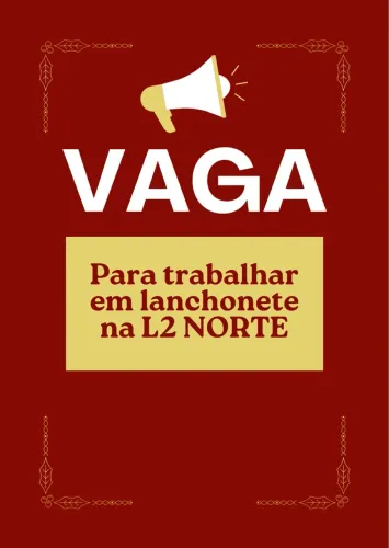 Vaga para trabalhar em lanchonete na L2 norte UNB