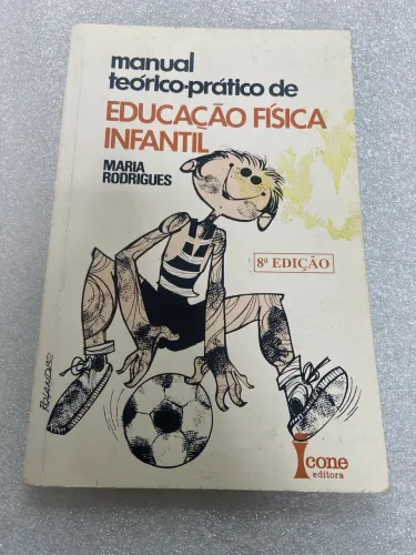 Livro - Manual teórico-prático de EDUCAÇÃO FÍSICA INFANTIL