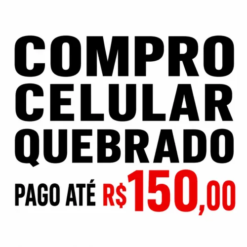 COMPRO CELULAR COM DEFEITO PAGO ATÉ 150,00 - MANAUS