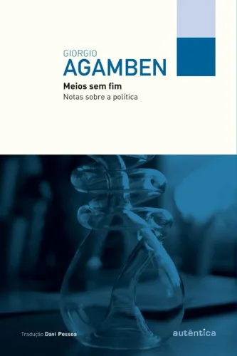 Giorgio Agamben (Kit 3 livros) - Infância e história, Bartleby, Meios sem fim