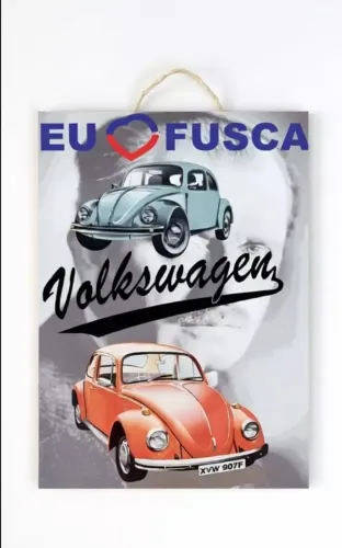 Eu ? Fusca - Placa Decorativa Volkswagen Fusca Clássico