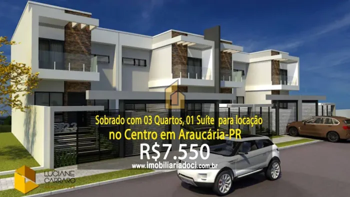 Sobrado Triplex de 03 Quartos, 01 Suíte Master no Centro em Araucária-PR - Locação por R$7