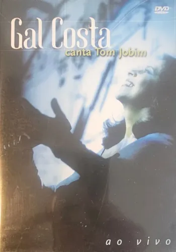 Gal Costa - Canta Tom Jobim - DVD Ao Vivo