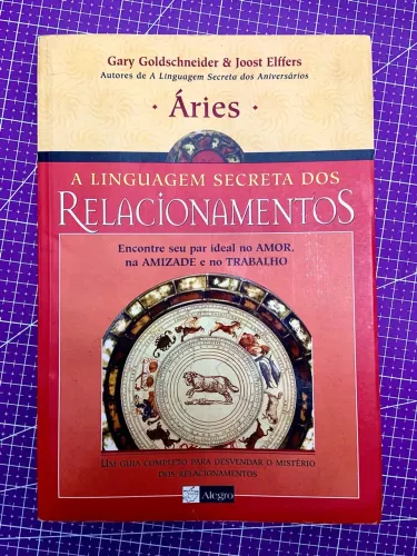 Livro Áries: A linguagem secreta dos Relacionamentos - de G. Goldschneider & Joost Elffers