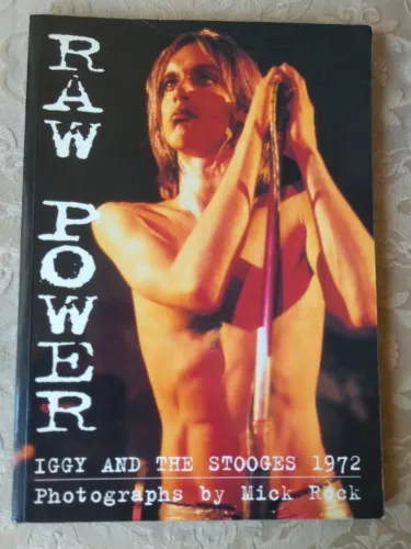 Raw Power: Iggy & The Stooges 1972 Livro Mick Rock