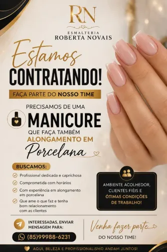 Vaga para manicure que com experiência também em alongamento em porcelana.