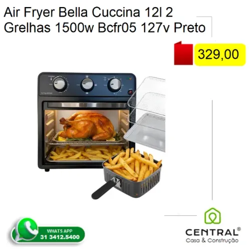 Air Fryer Bella Cuccina 12L 2 Grelhas 1500W BCFR05 127V