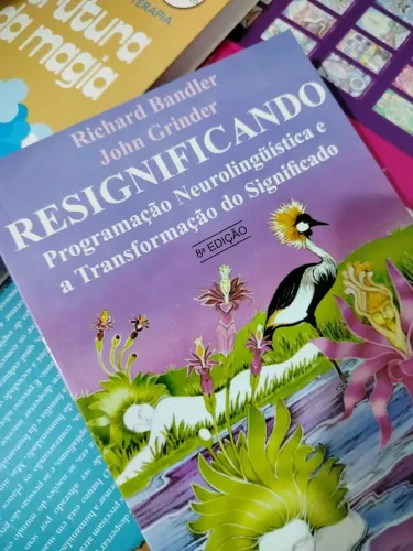 Programação Neuro Linguística "Resignificando" a transformação do significado!
