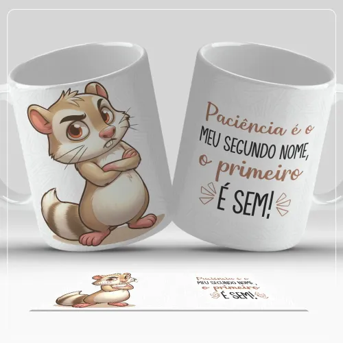 Caneca com Frase Engraçada - Paciência é...