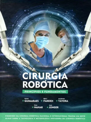 Cirurgia robótica: princípios e fundamentos - 1ª edição - editora FELUMA 
