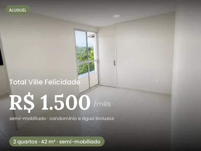 ALUGO APTO - CONDOMÍNIO TOTAL VILLE FELICIDADE - 2 QUARTOS