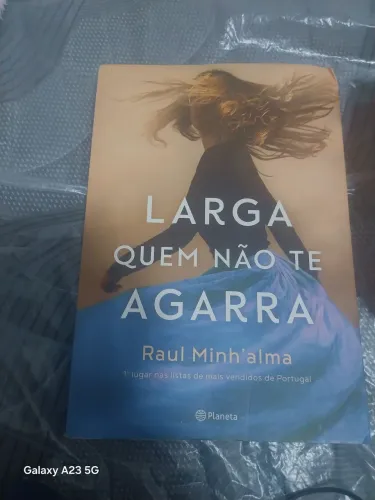 Livro Larga Quem Não Te Agarra - Raul Minh'alma (Editora Planeta)